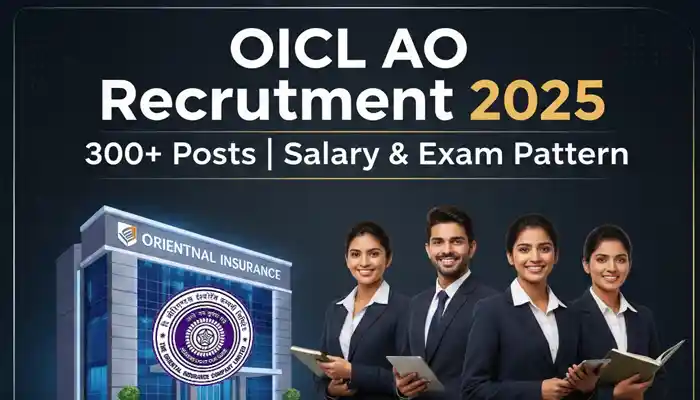 OICL AO Recruitment 2025: Apply Online for 300 Administrative Officer Posts
